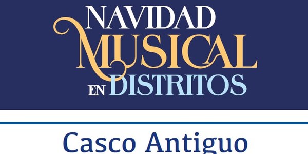 Navidad Musical Distrito Casco Antiguo